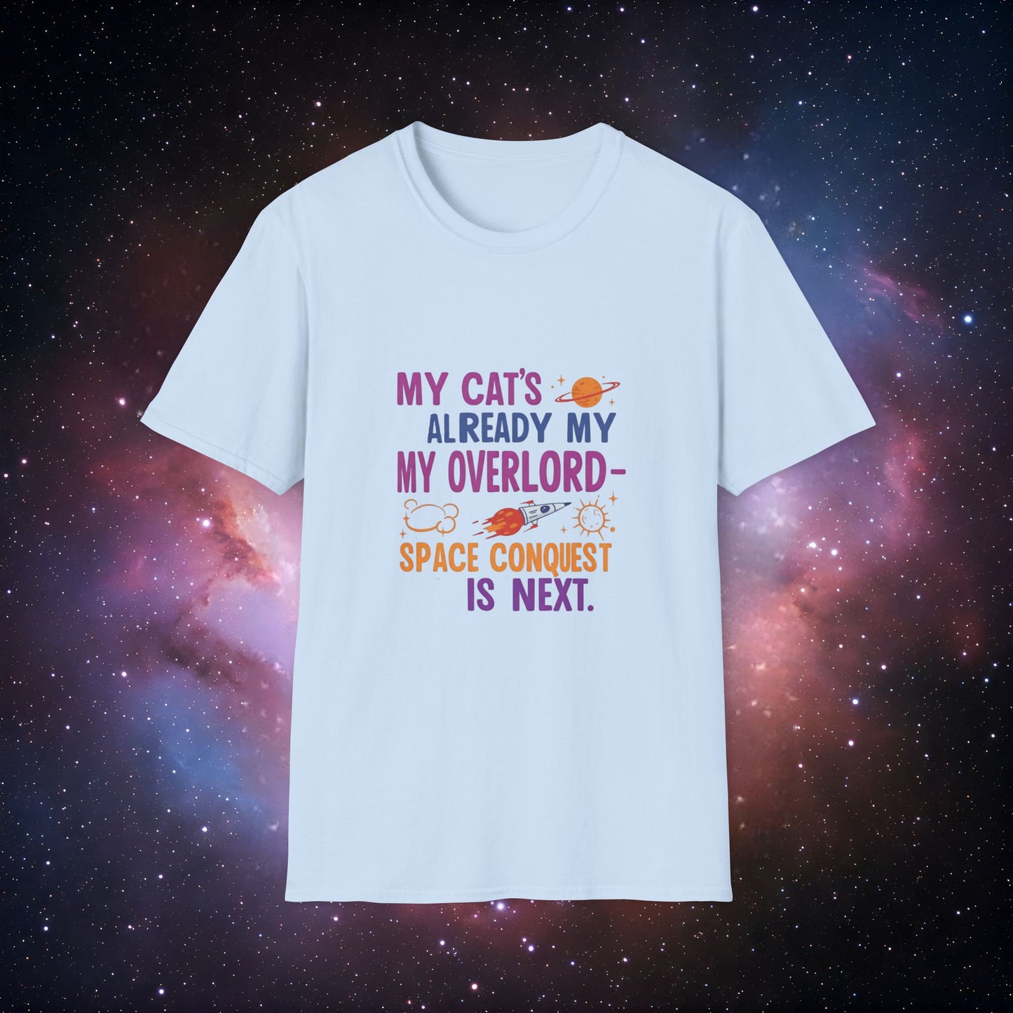 My Cat's Already My Overlord 2 Unisex Softstyle T-Shirt - Fun Space Theme Tee