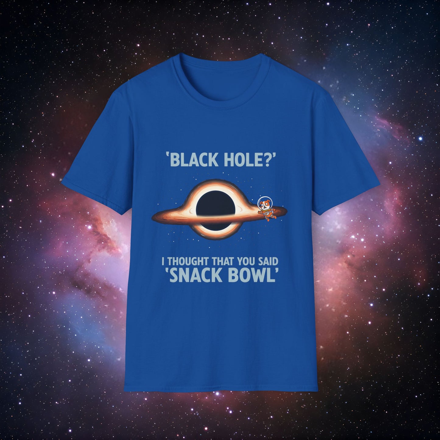 Black Hole Dog 5 Unisex T-Shirt - 'Black Hole? I Thought You Said Snack Bowl'