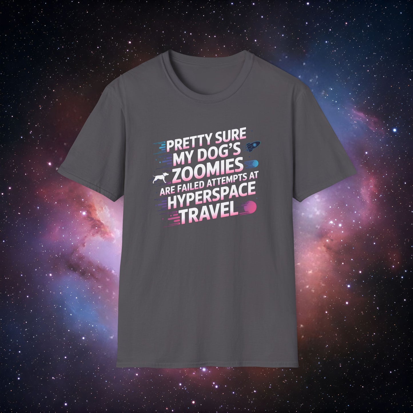 "Pretty Sure My Dog's Zoomies Are Failed Attempts at Hyperspace Travel" 7 Funny Dog Lover T-Shirt