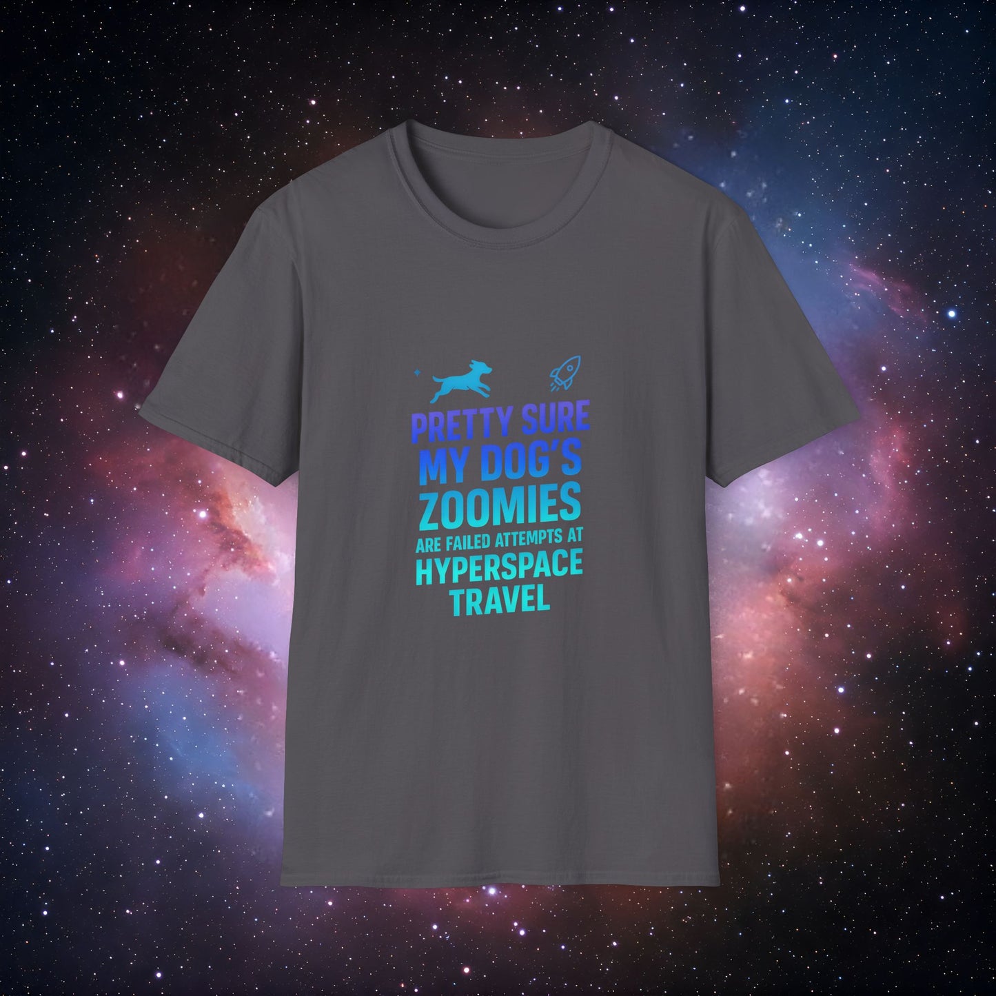 "Pretty Sure My Dog's Zoomies Are Failed Attempts at Hyperspace Travel" 5 - Humorous Dog Lover T-Shirt