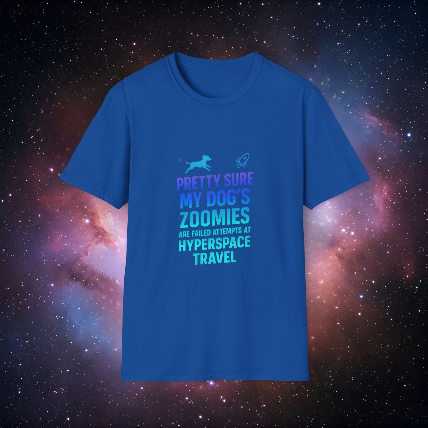 "Pretty Sure My Dog's Zoomies Are Failed Attempts at Hyperspace Travel" 5 - Humorous Dog Lover T-Shirt