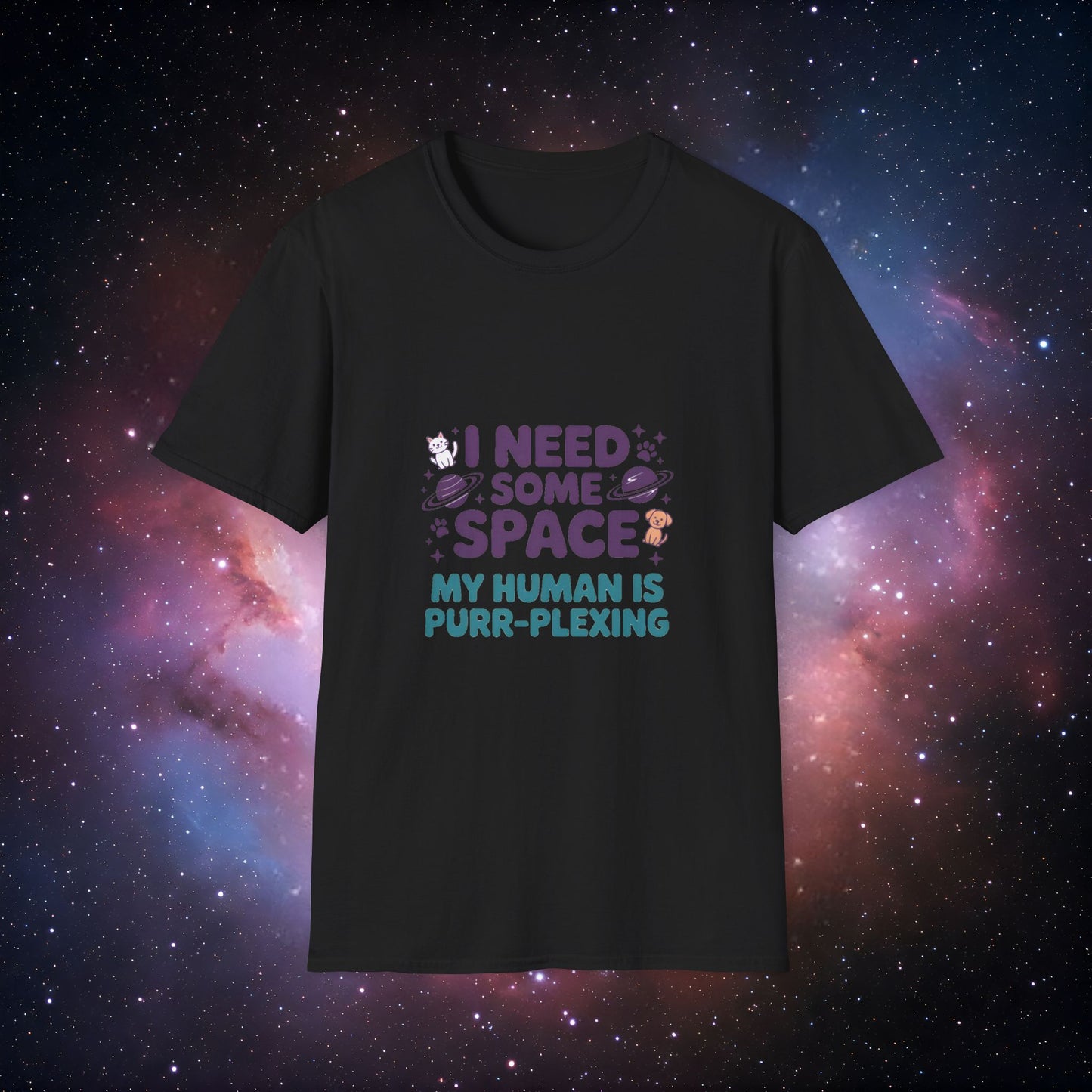 I Need Some Space 1 - Funny Pet Lover Shirt
