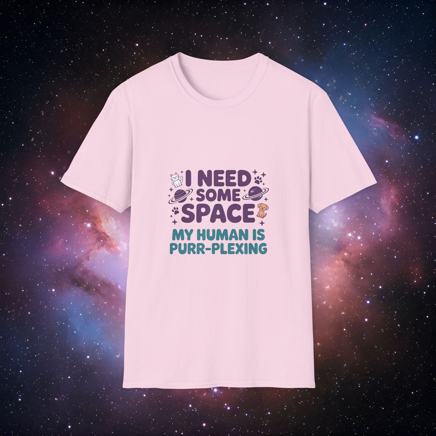 I Need Some Space 1 - Funny Pet Lover Shirt