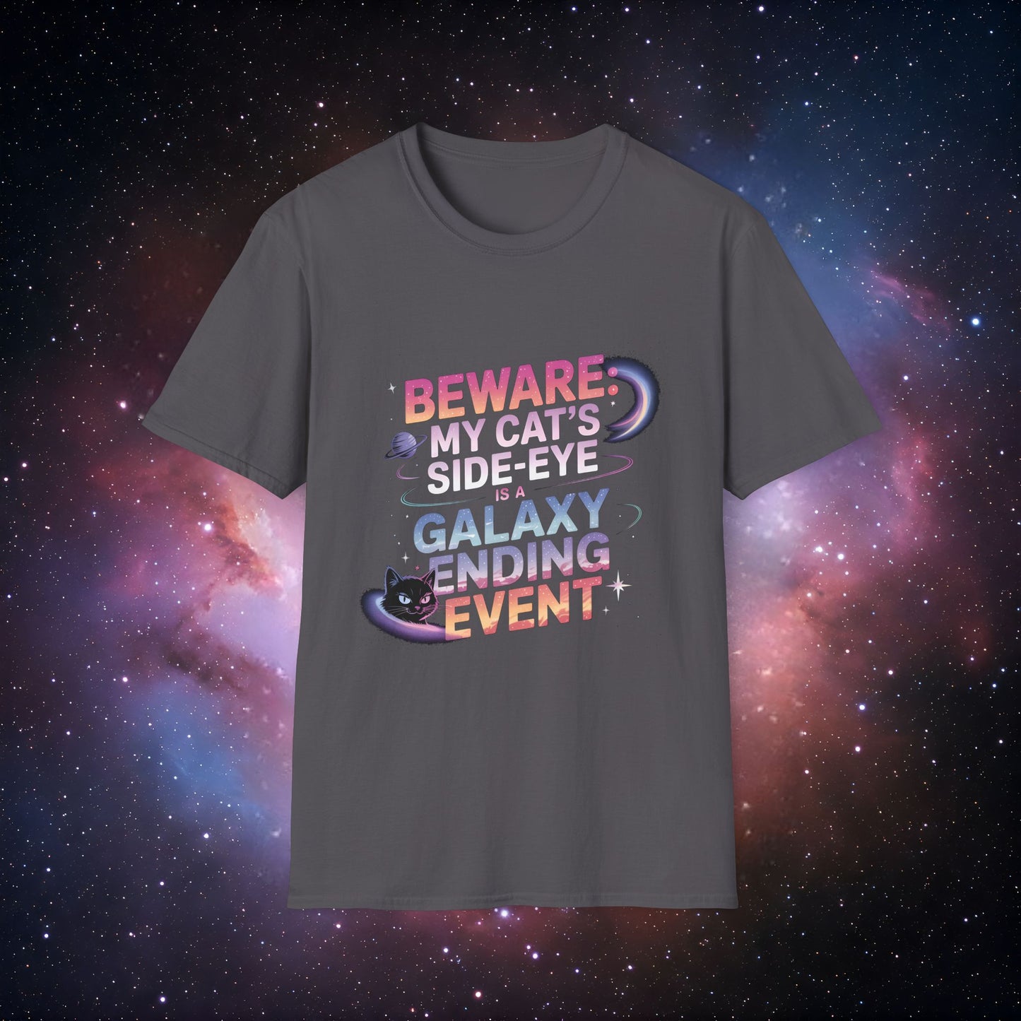 'Beware: My Cat's Side-Eye is a Galaxy Ending Event 5' - Cosmic Cat Lover T-Shirt