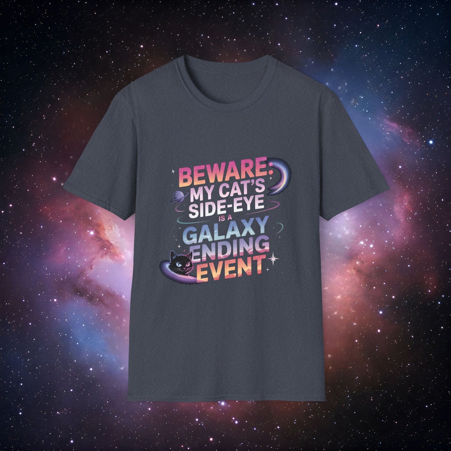'Beware: My Cat's Side-Eye is a Galaxy Ending Event 5' - Cosmic Cat Lover T-Shirt