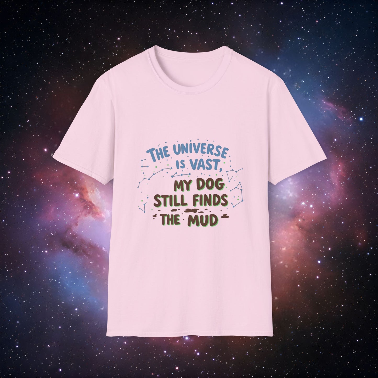 My Dog Still Finds the Mud 4 - Dog Lover's Unisex T-Shirt