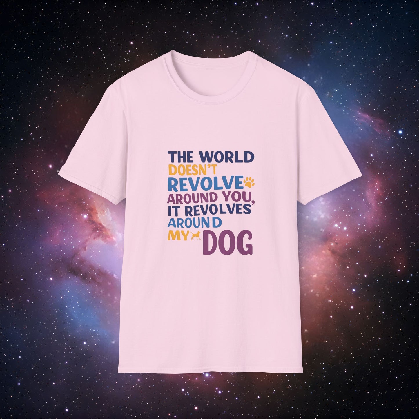 The World Revolves Around My Dog 2 Unisex Softstyle T-Shirt - Dog Lovers T-Shirt