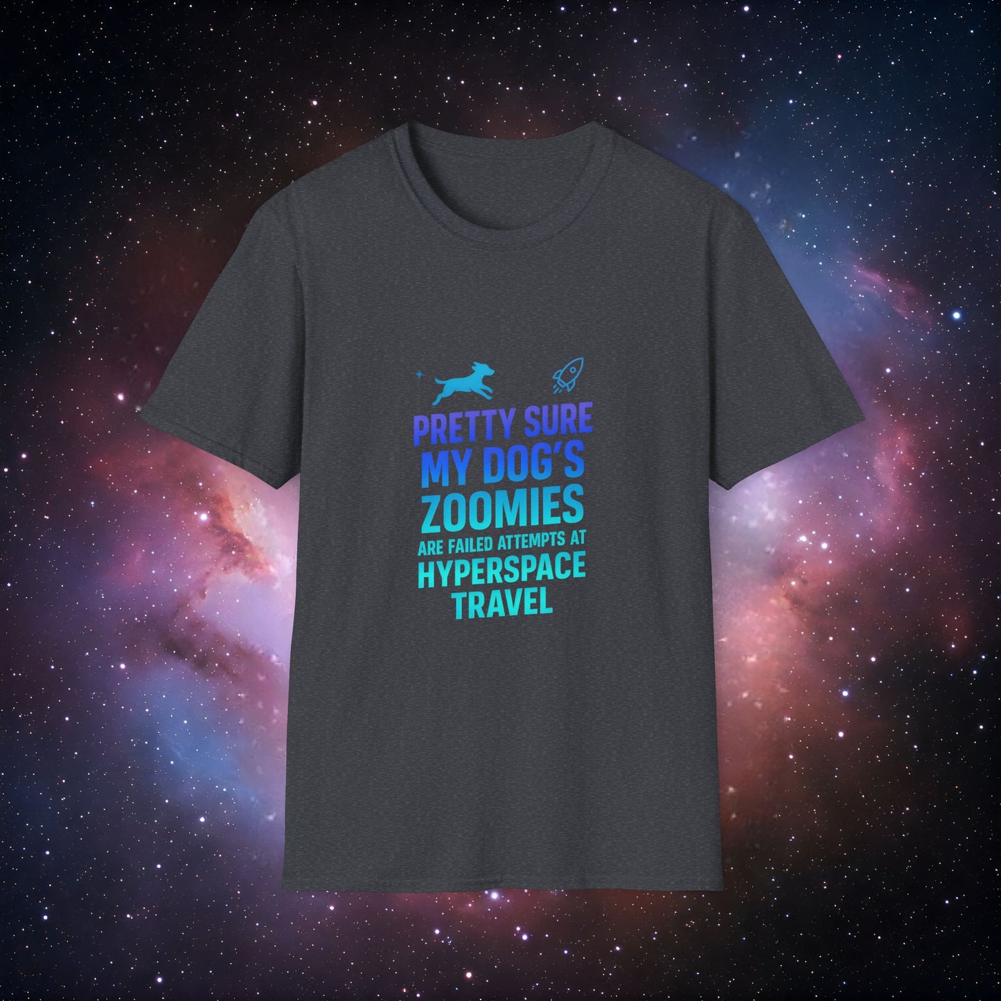"Pretty Sure My Dog's Zoomies Are Failed Attempts at Hyperspace Travel" 5 - Humorous Dog Lover T-Shirt