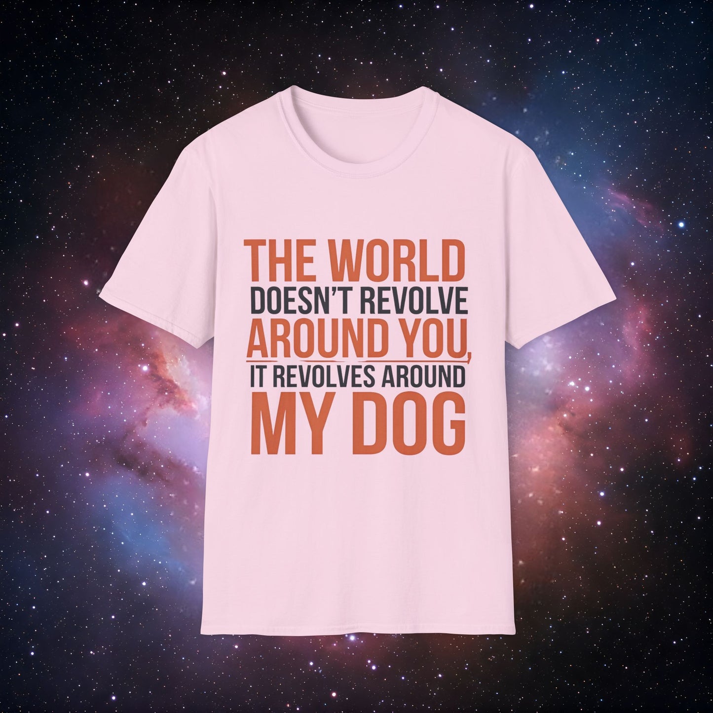 The World Revolves Around My Dog 7 Unisex Softstyle T-Shirt - Dog Lovers T-Shirt