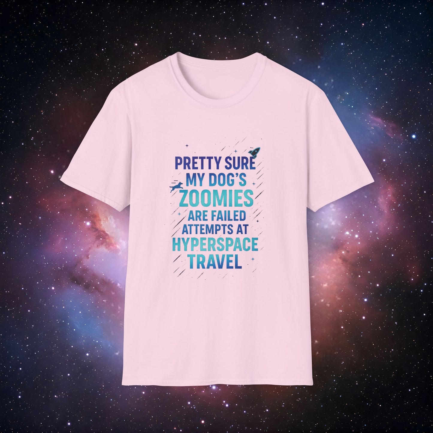 "Pretty Sure My Dog's Zoomies Are Failed Attempts at Hyperspace Travel" 1 - Funny Dog Lover Unisex T-Shirt
