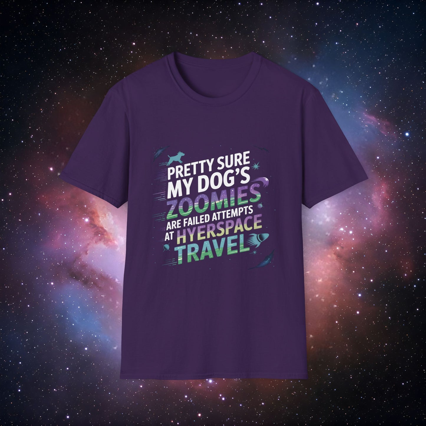 "Pretty Sure My Dog's Zoomies Are Failed Attempts at Hyperspace Travel" 6 Unisex Softstyle T-Shirt