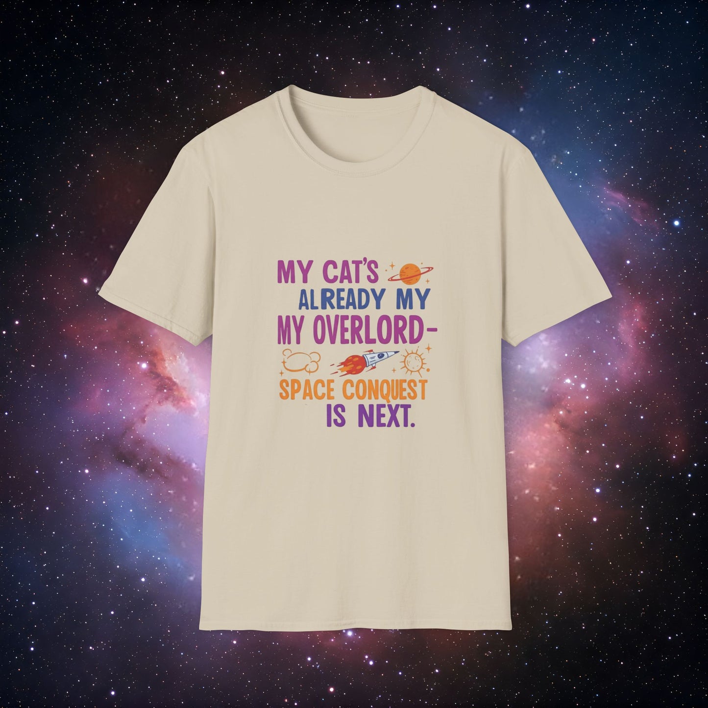 My Cat's Already My Overlord 2 Unisex Softstyle T-Shirt - Fun Space Theme Tee