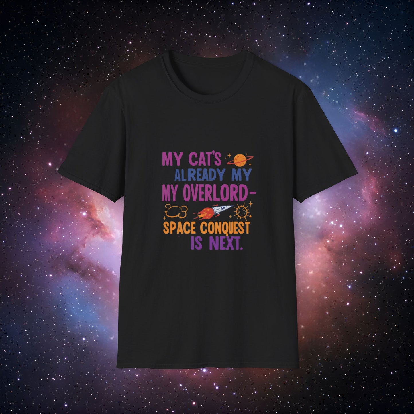 My Cat's Already My Overlord 2 Unisex Softstyle T-Shirt - Fun Space Theme Tee