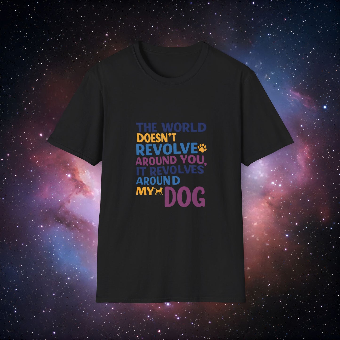 The World Revolves Around My Dog 2 Unisex Softstyle T-Shirt - Dog Lovers T-Shirt
