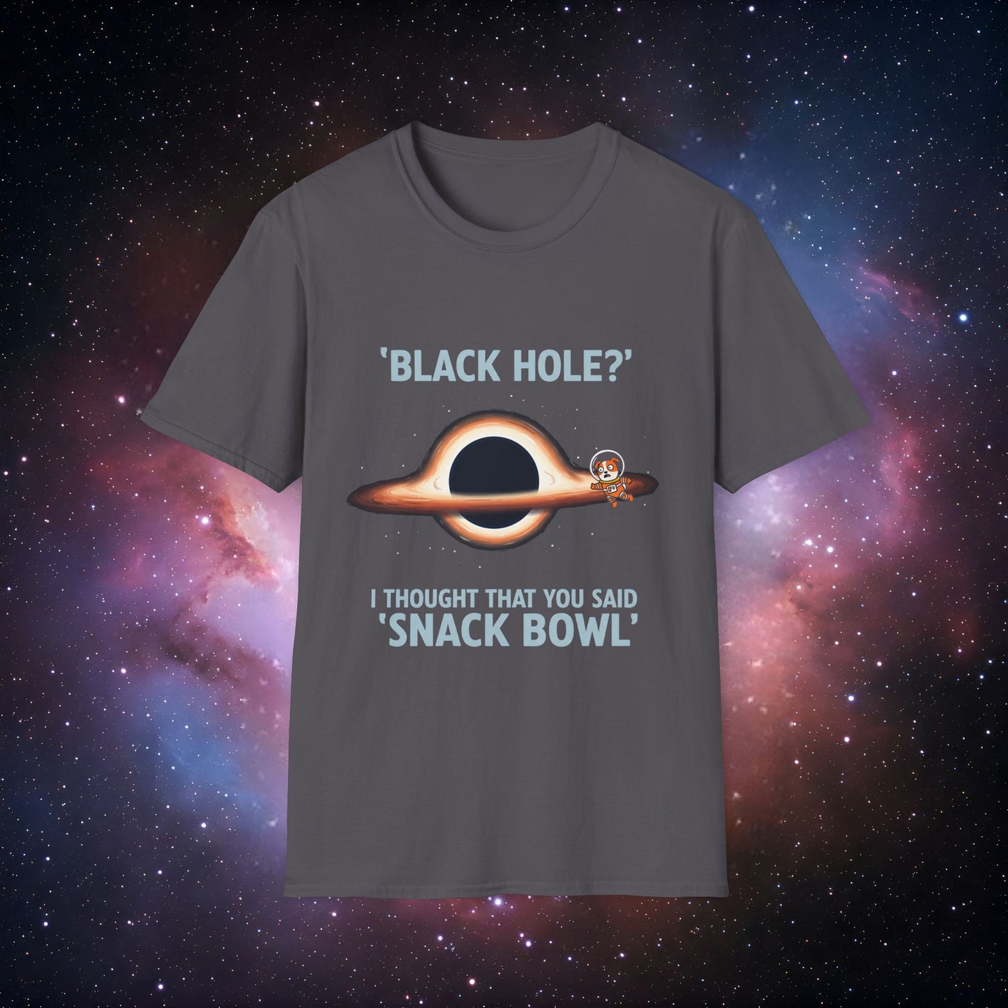 Black Hole Dog 5 Unisex T-Shirt - 'Black Hole? I Thought You Said Snack Bowl'