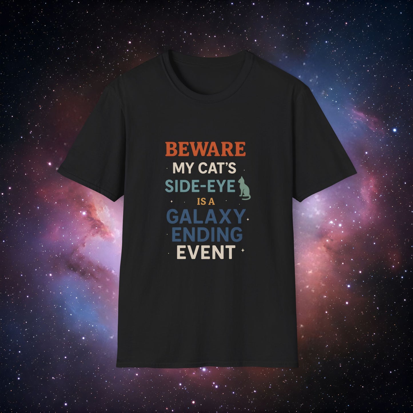'Beware: My Cat's Side-Eye is a Galaxy Ending Event 2' - Unisex Softstyle T-Shirt