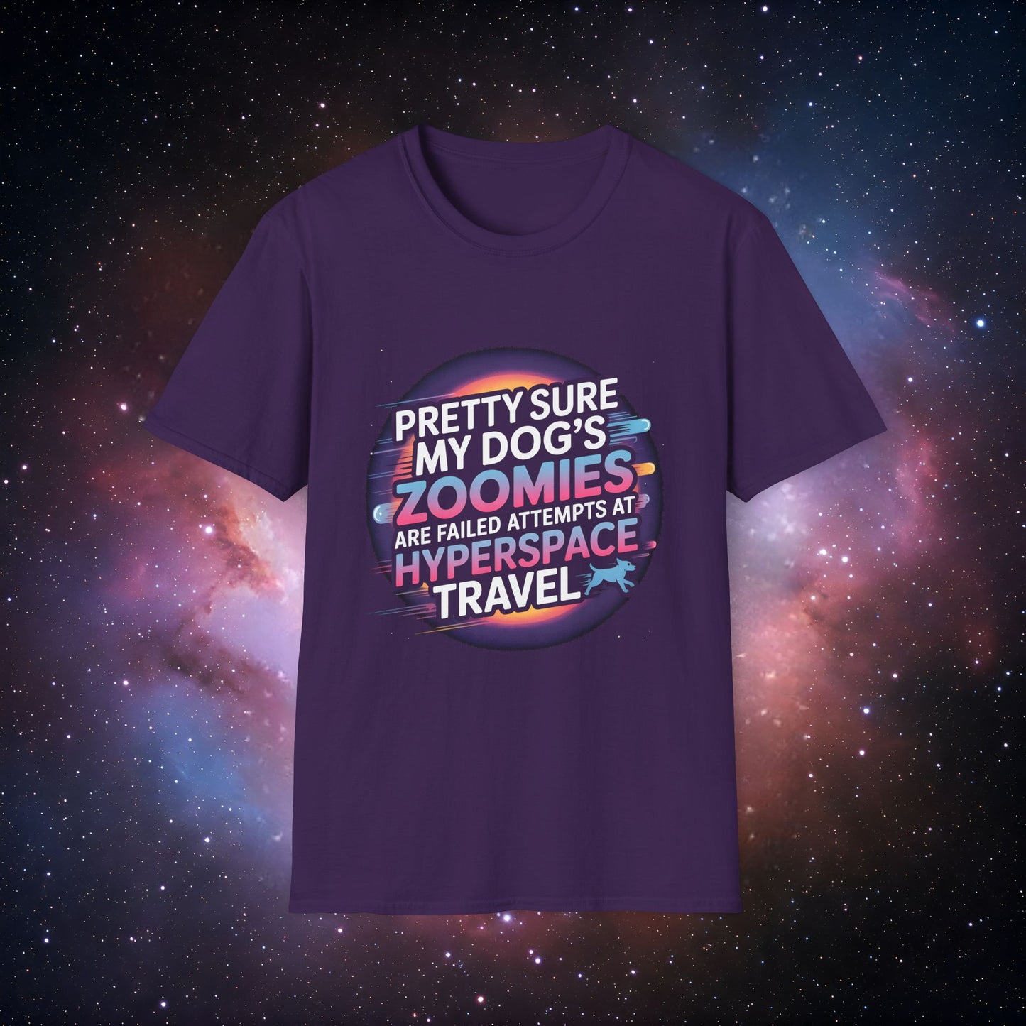 "Pretty Sure My Dog's Zoomies Are Failed Attempts at Hyperspace Travel" 11 - Cosmic Humor T-Shirt