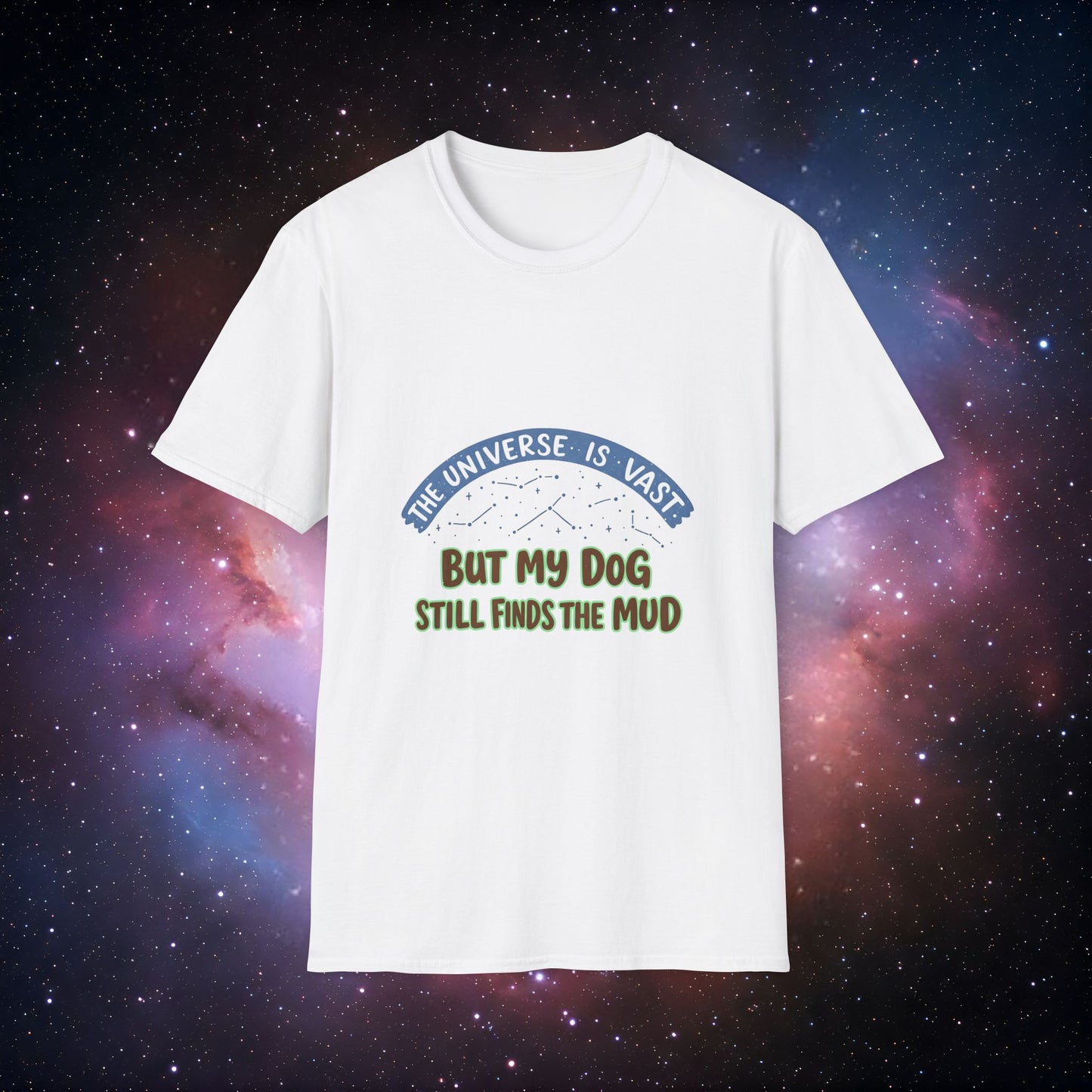 My Dog Still Finds the Mud 2 - Dog Lover's Unisex Softstyle T-Shirt