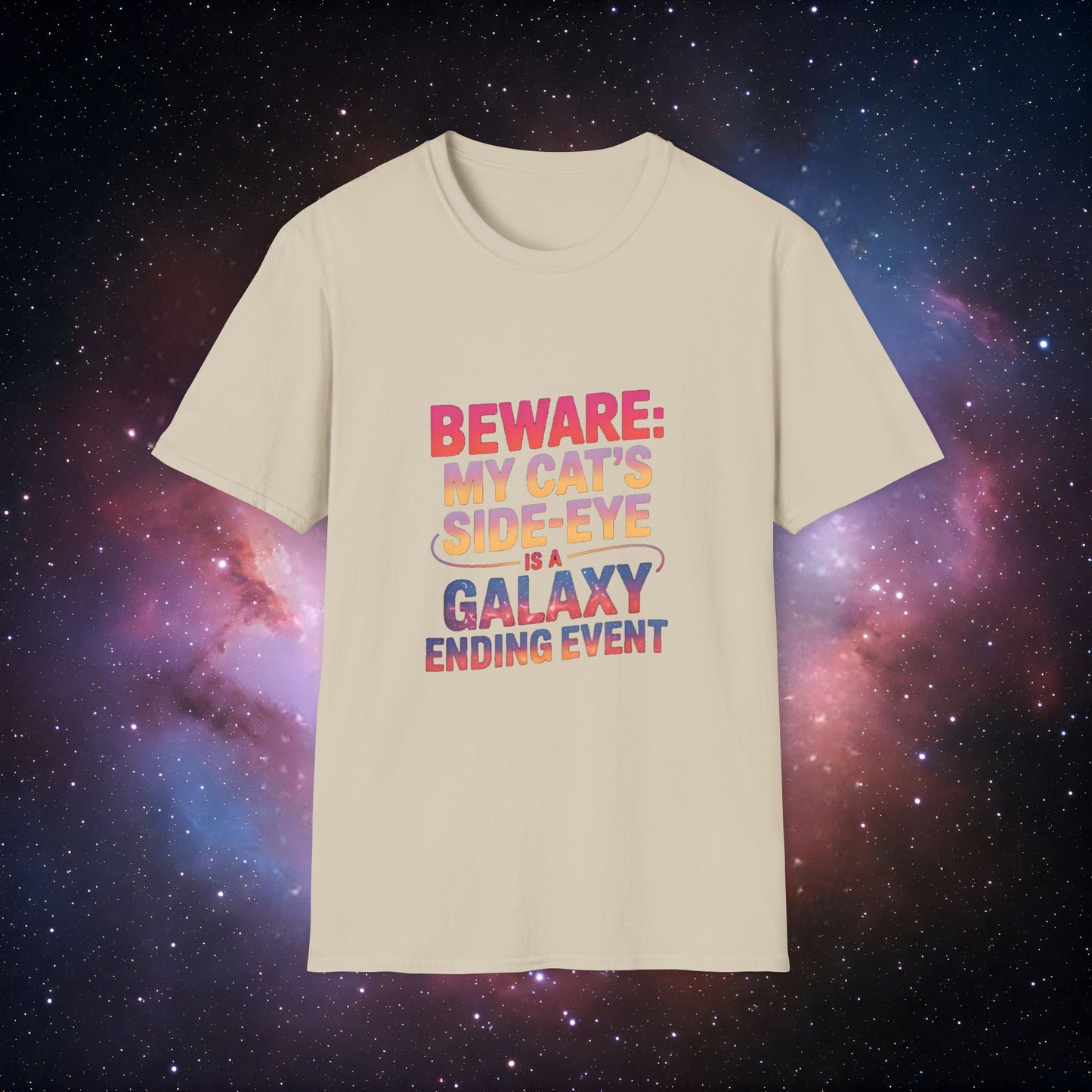 'Beware: My Cat's Side-Eye is a Galaxy Ending Event 4' - Unisex Softstyle T-Shirt