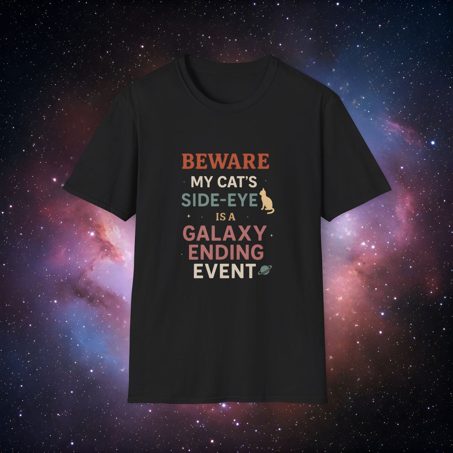'Beware: My Cat's Side-Eye is a Galaxy Ending Event 3' - Perfect for Cat Lovers
