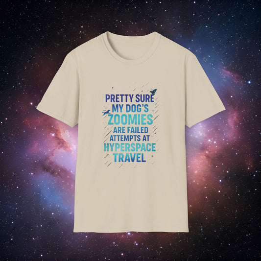 "Pretty Sure My Dog's Zoomies Are Failed Attempts at Hyperspace Travel" 1 - Funny Dog Lover Unisex T-Shirt