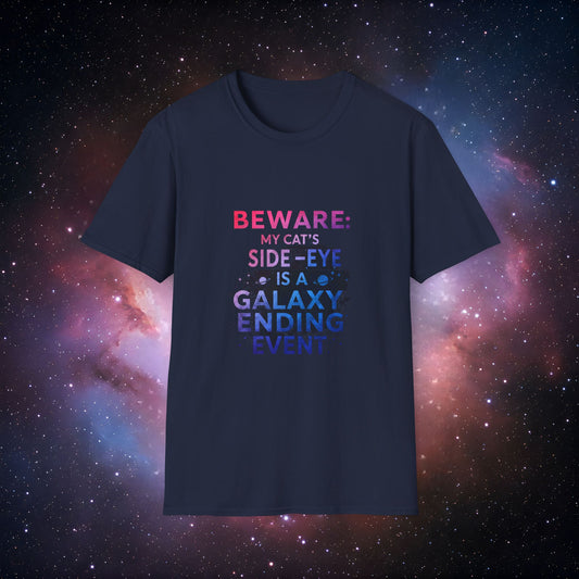 "Beware: My Cat's Side-Eye is a Galaxy Ending Event 7" - Galaxy-Themed Cat Lover T-Shirt