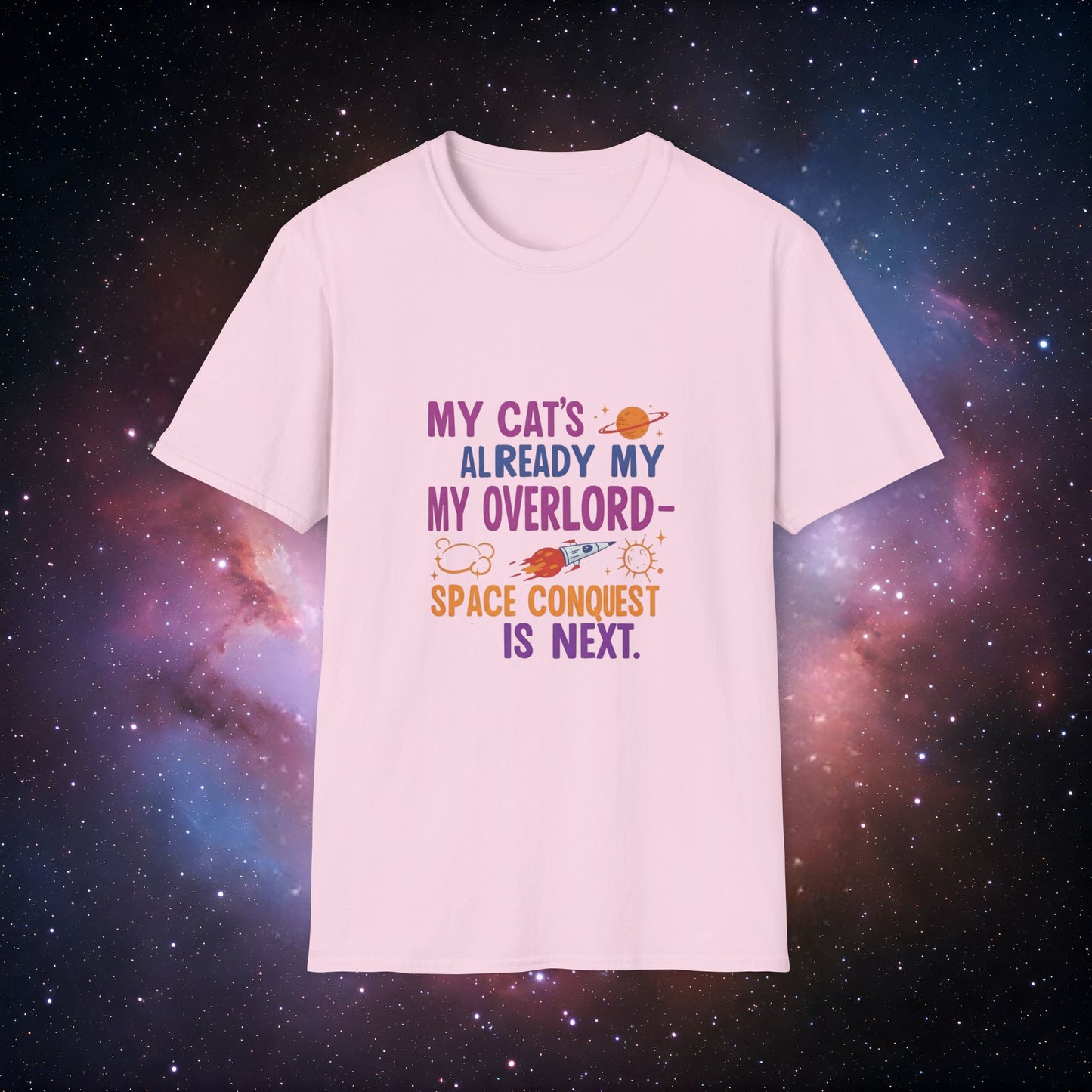 My Cat's Already My Overlord 2 Unisex Softstyle T-Shirt - Fun Space Theme Tee