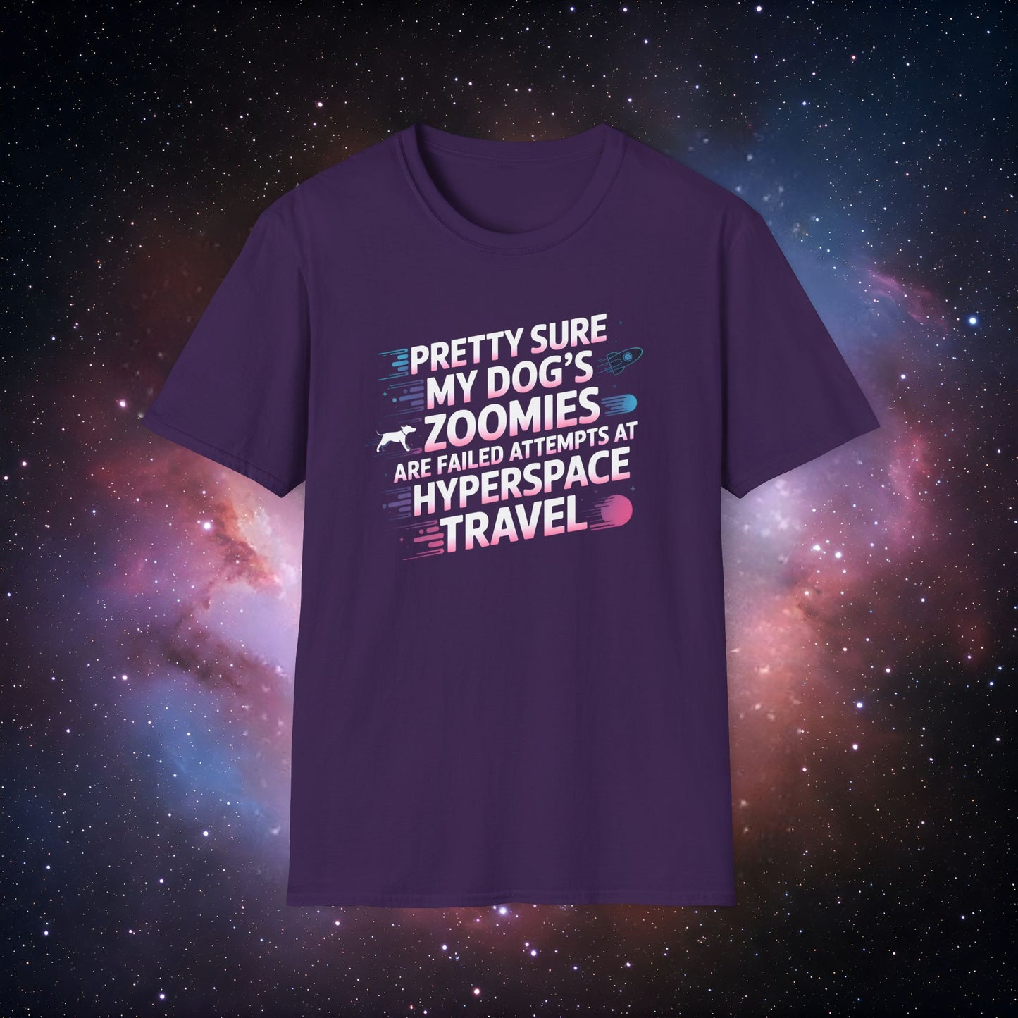 "Pretty Sure My Dog's Zoomies Are Failed Attempts at Hyperspace Travel" 7 Funny Dog Lover T-Shirt