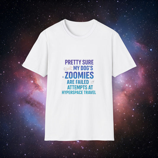 "Pretty Sure My Dog's Zoomies Are Failed Attempts at Hyperspace Travel" 3 - Funny Dog Lover T-Shirt