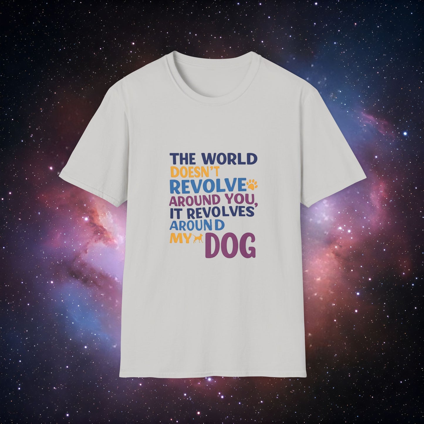 The World Revolves Around My Dog 2 Unisex Softstyle T-Shirt - Dog Lovers T-Shirt