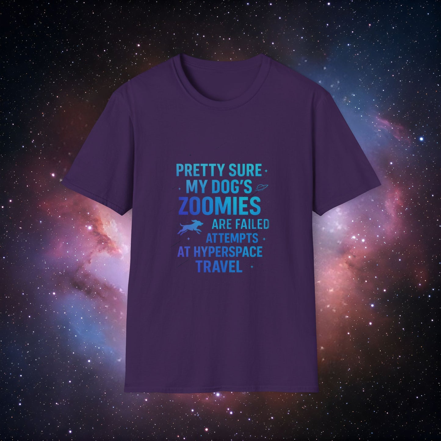"Pretty Sure My Dog's Zoomies Are Failed Attempts at Hyperspace Travel" 2 - Humorous Dog Lover T-Shirt