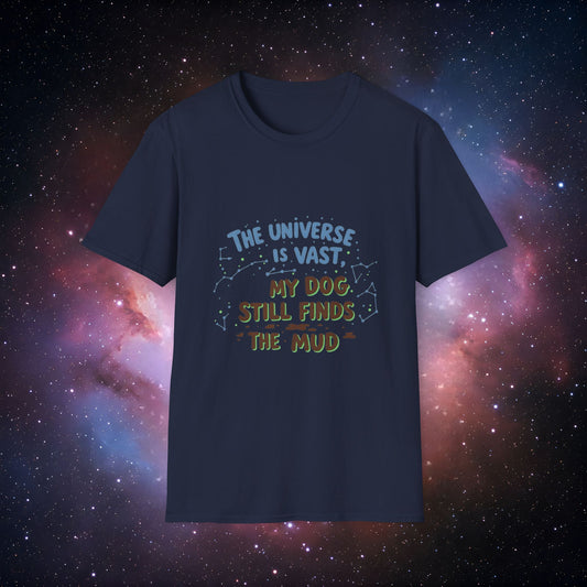 My Dog Still Finds the Mud 4 - Dog Lover's Unisex T-Shirt