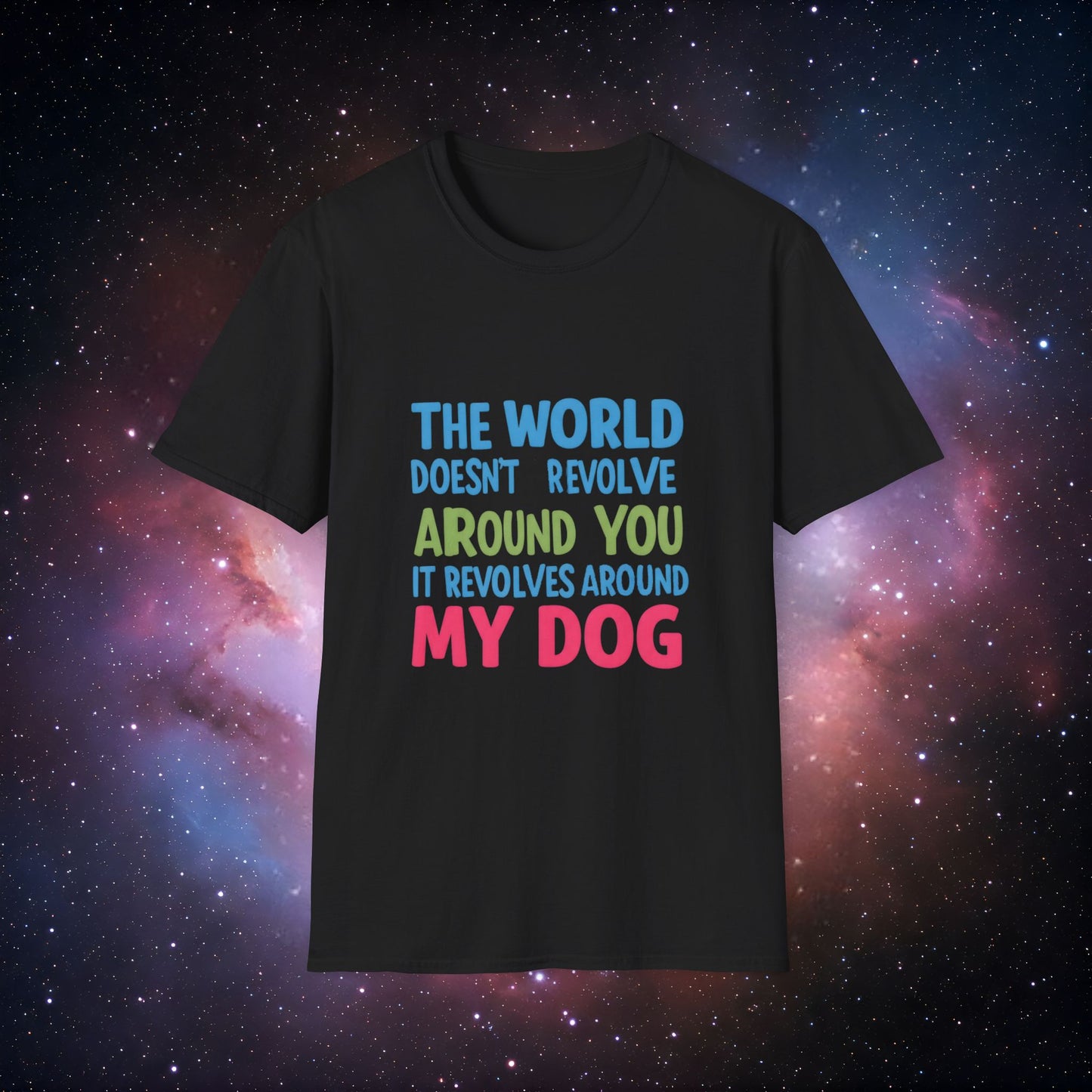 The World Revolves Around My Dog 5 Unisex Softstyle T-Shirt - Dog Lovers T-Shirt