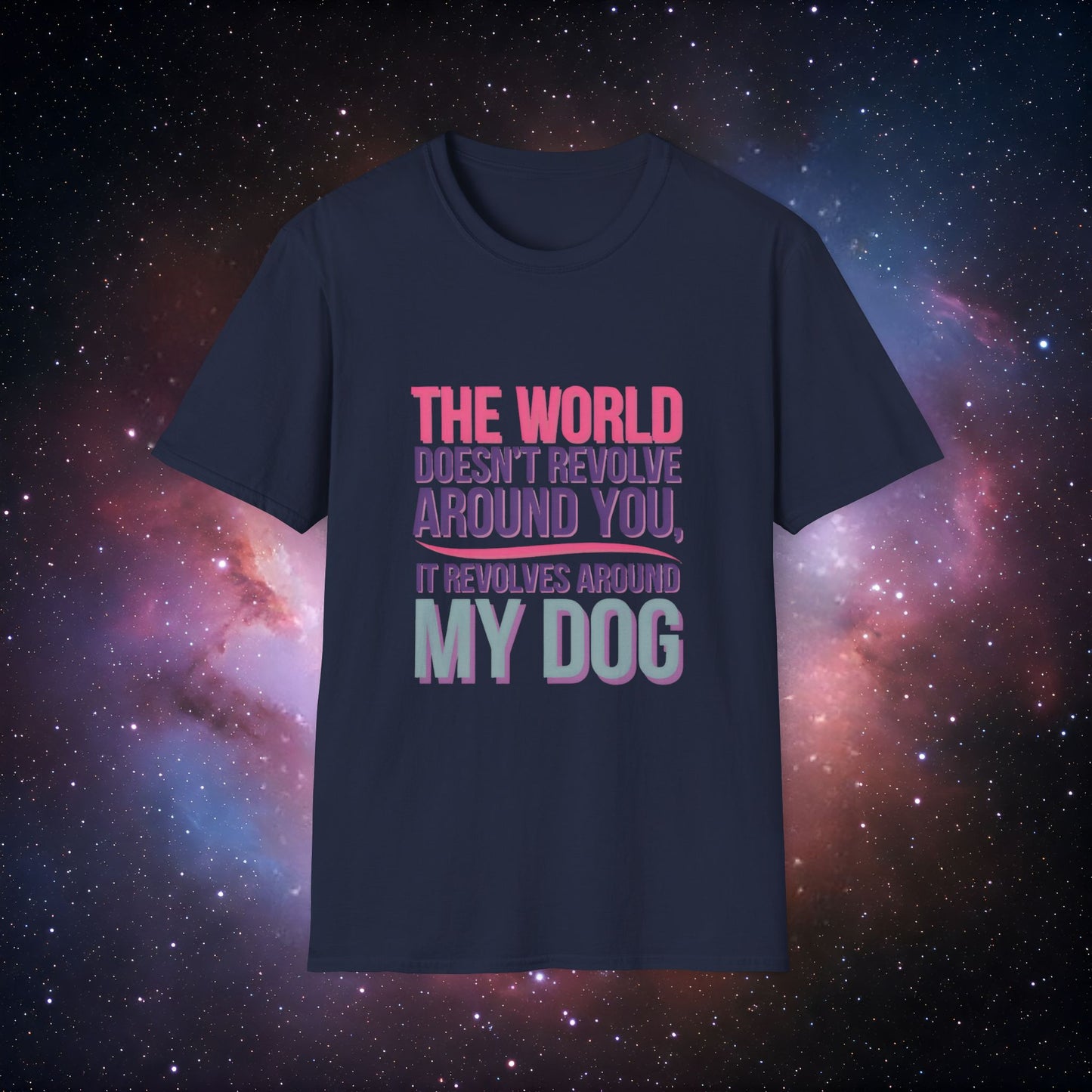 The World Revolves Around My Dog 6 Unisex Softstyle T-Shirt - Dog Lovers T-Shirt