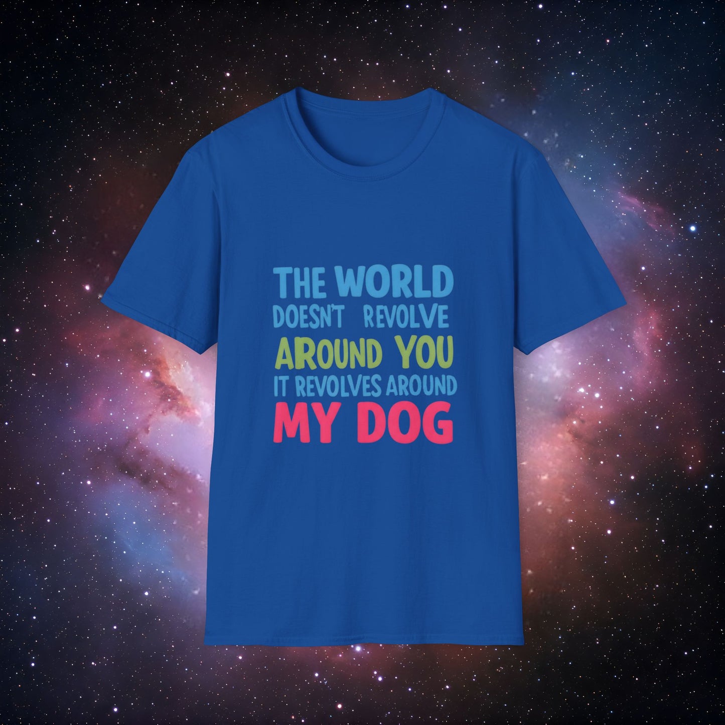 The World Revolves Around My Dog 5 Unisex Softstyle T-Shirt - Dog Lovers T-Shirt