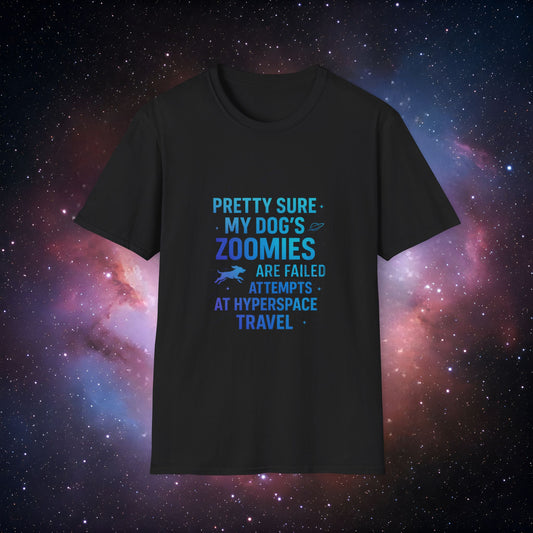 "Pretty Sure My Dog's Zoomies Are Failed Attempts at Hyperspace Travel" 2 - Humorous Dog Lover T-Shirt