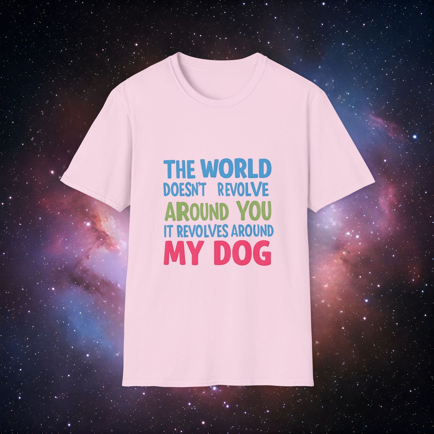 The World Revolves Around My Dog 5 Unisex Softstyle T-Shirt - Dog Lovers T-Shirt