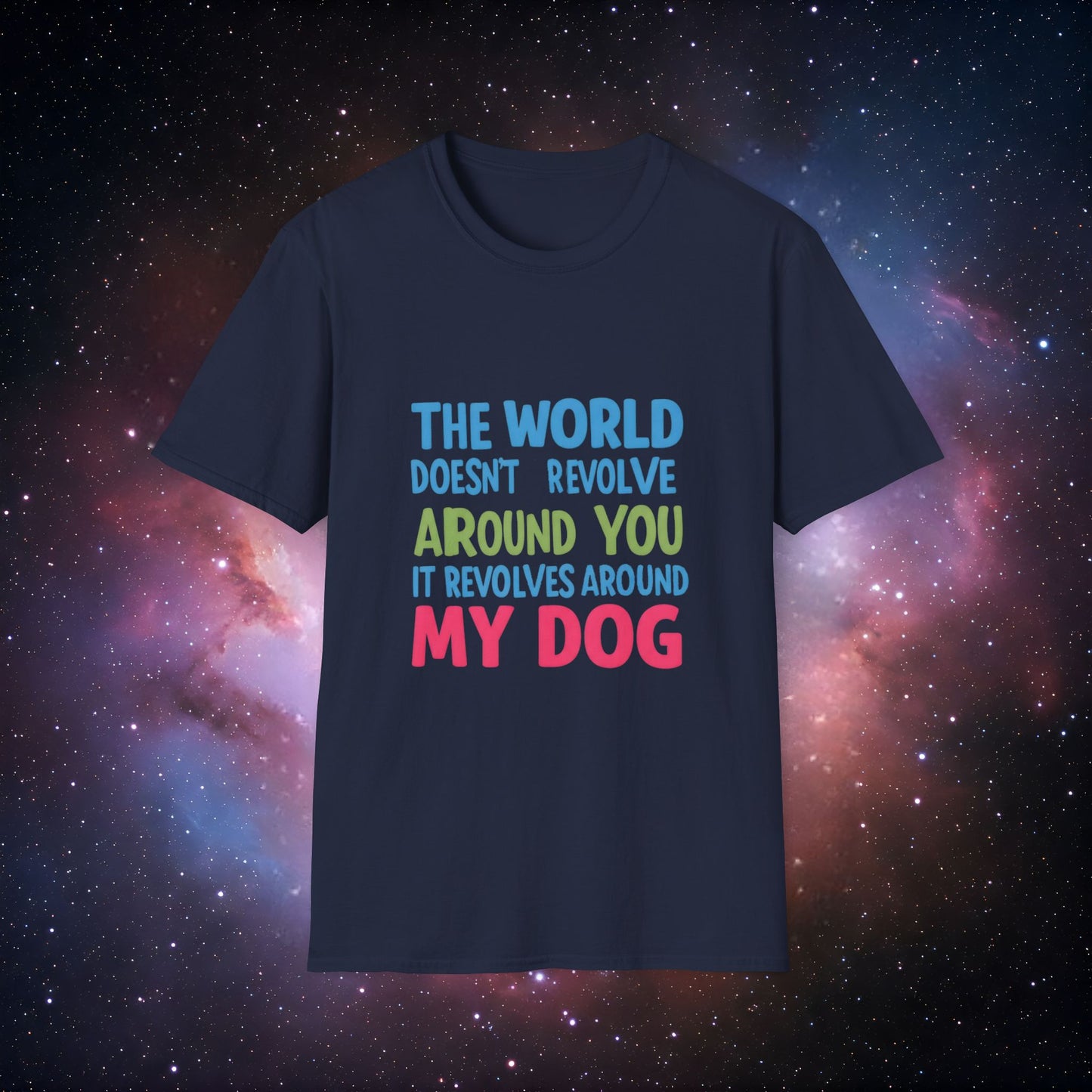 The World Revolves Around My Dog 5 Unisex Softstyle T-Shirt - Dog Lovers T-Shirt